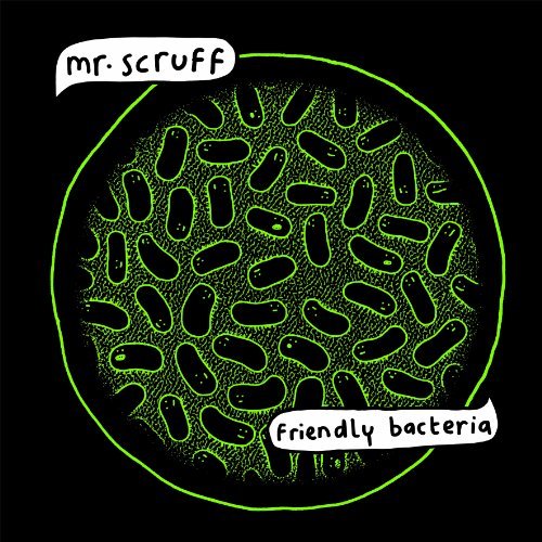 Mr. Scruff/Friendly Bacteria@Import-Gbr